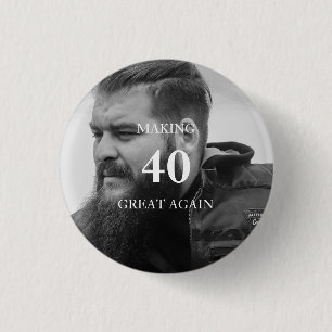 Badge Rond 2,50 Cm Fête d'anniversaire pour refaire de 40 ans une gra