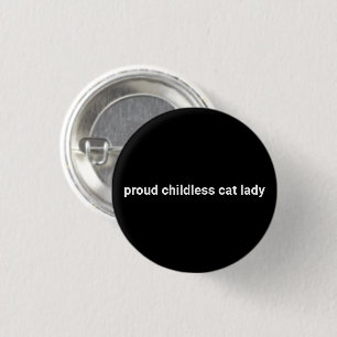 Badge Rond 2,50 Cm Fier chat sans enfant dame texte minimaliste drôle