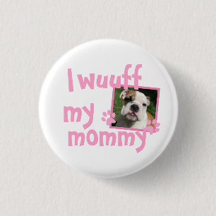 Badge Rond 2,50 Cm Fier chien maman avec photo