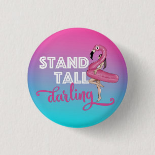 Badge Rond 2,50 Cm Flamant rose Darling Stand Tall Ombre