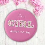 Badge Rond 2,50 Cm Fleurs c'est une fille AUNT d'être<br><div class="desc">Belle "c'est une fille" avec des fleurs et des papillons de couleur rose</div>