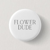 Badge Rond 2,50 Cm Flower Dude - Simple (Devant)