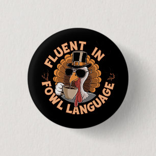 Badge Rond 2,50 Cm Fluent in Fowl Language Drôle Design pour poulet