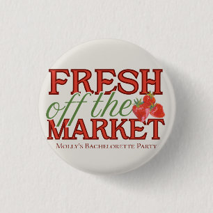 Badge Rond 2,50 Cm Fraîchement Sortie du Marché Enterrement de Vie de