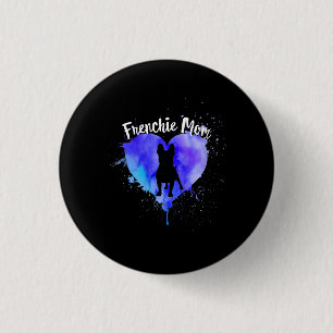 Badge Rond 2,50 Cm Frenchie Mom French Buldog Chien Maman Fur Mama