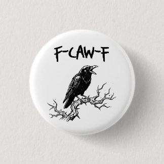 Badge Rond 2,50 Cm Funny F-Caw-F Crow Raven Pun