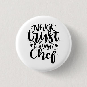 Badge Rond 2,50 Cm Funny Never Trust a Skinny Chef Casquette Modern