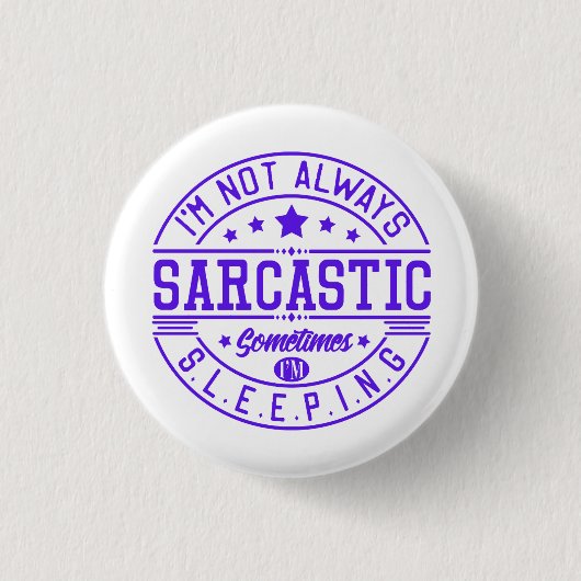 Badge Rond 2,50 Cm Funny sayings, Sarcasm (Devant)
