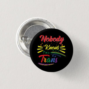 Badge Rond 2,50 Cm Funny Trans   Nobody Knows I'm Trans   LGBTQ