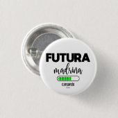 Badge Rond 2,50 Cm Futura madrina cargando (Devant & derrière)