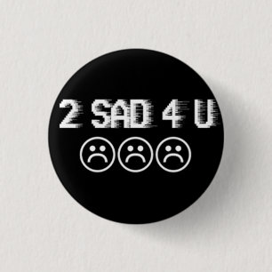 Badge Rond 2,50 Cm Garçons tristes