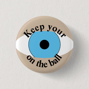 Badge Rond 2,50 Cm Garde Ton Oeil Sur La Balle Bouton Drôle