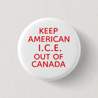 BADGE ROND 2,50 CM GARDER L'I.C.E. AMÉRICAIN HORS DU CANADA