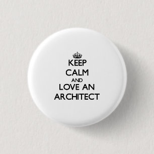 Badge Rond 2,50 Cm Gardez le calme et aimez un architecte