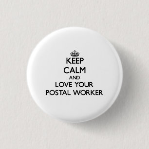 Badge Rond 2,50 Cm Gardez le calme et aimez votre travailleur postal