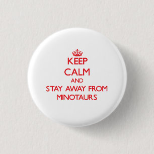 Badge Rond 2,50 Cm Gardez le calme et restez à partir de Minotaurs