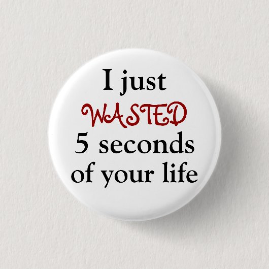 Badge Rond 2,50 Cm Gaspilleur de temps (Devant)