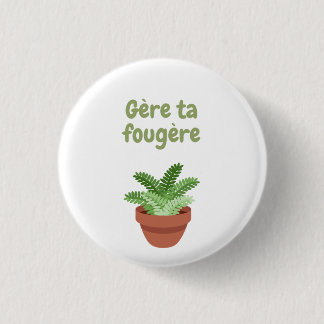 Badge Rond 2,50 Cm Gère ta fougère 2 T-Shirt