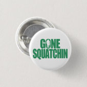 Badge Rond 2,50 Cm Gone Squatchine (Devant & derrière)