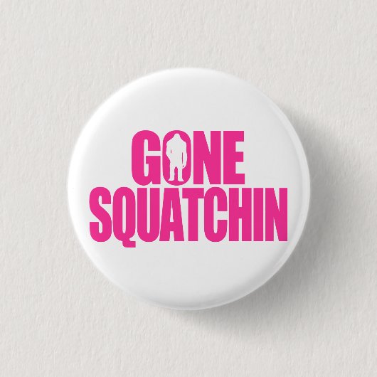 Badge Rond 2,50 Cm Gone Squatchine (Devant)