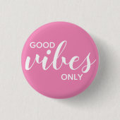 Badge Rond 2,50 Cm Good Vibes uniquement Affirmation positive rose et (Devant)
