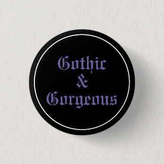 Badge Rond 2,50 Cm Gothique et magnifique