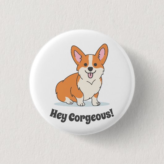 Badge Rond 2,50 Cm Gros Chiot Corgi - Hey Corgeous (Devant)