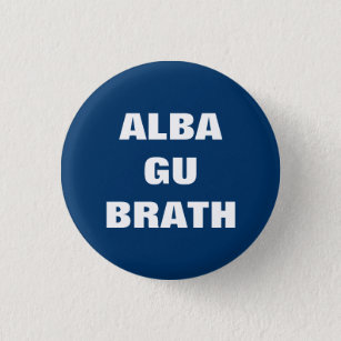 Badge Rond 2,50 Cm GU alba Brath Ecosse gaélique pour toujours