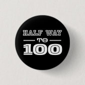 Badge Rond 2,50 Cm Half Way 100 Funny 50th Birthday  (Devant)