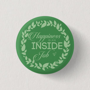 Badge Rond 2,50 Cm Happiness Is An Inside Job Green Wreath Button