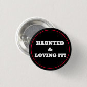 Badge Rond 2,50 Cm Haunted & Loving It! (Devant & derrière)