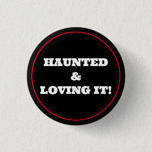 Badge Rond 2,50 Cm Haunted & Loving It!