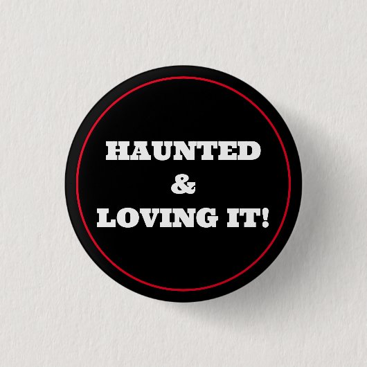 Badge Rond 2,50 Cm Haunted & Loving It! (Devant)