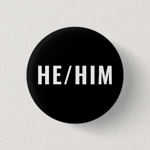 Badge Rond 2,50 Cm He Him Gender Pronouns white and black simple