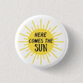 Badge Rond 2,50 Cm Here Comes The Sun  (Devant)