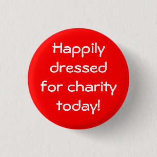 Badge Rond 2,50 Cm Heureux D'Être Habillé Pour Charity Aujourd'Hui