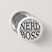 Badge Rond 2,50 Cm Heute ein Nerd, morgen dein Boss Classic Noir (Devant & derrière)