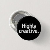 Badge Rond 2,50 Cm Highly creative. (Devant & derrière)