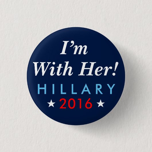 Badge Rond 2,50 Cm Hillary Clinton 2016 : "Je suis avec elle !" (Devant)