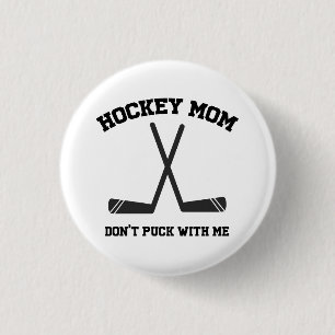 Badge Rond 2,50 Cm hockey mom don't puck with me funny simple sports