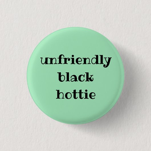 Badge Rond 2,50 Cm Hottie noir peu amical (Devant)