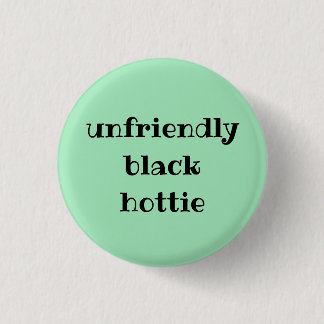 Badge Rond 2,50 Cm Hottie noir peu amical