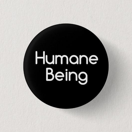 Badge Rond 2,50 Cm Humane Etre Slogan Des Droits Des Animaux (Devant)