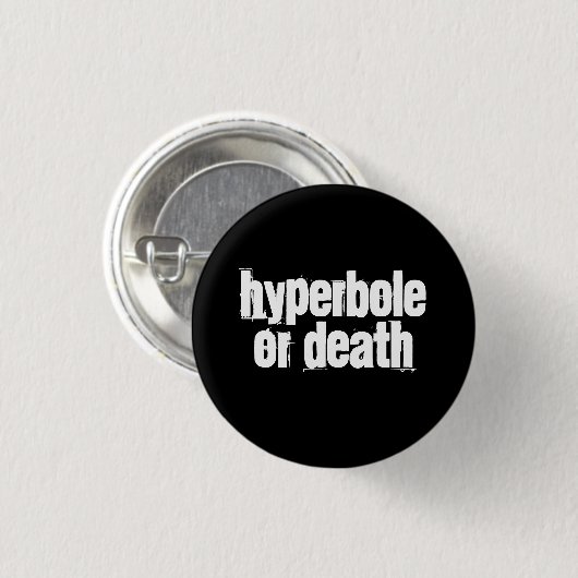 Badge Rond 2,50 Cm Hyperbole ou mort (Devant & derrière)