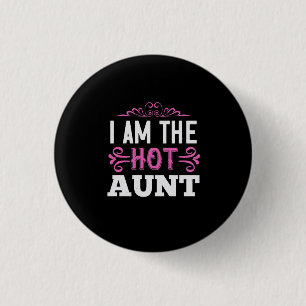 Badge Rond 2,50 Cm I Am Hot Aunt-01