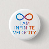 Badge Rond 2,50 Cm I AM Infinite Velocity – Quantum Energy Design (Devant)
