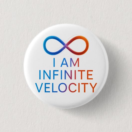 Badge Rond 2,50 Cm I AM Infinite Velocity – Quantum Energy Design (Devant)