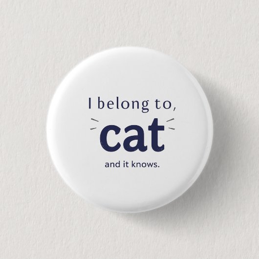 Badge Rond 2,50 Cm I Belong to Cat (Devant)