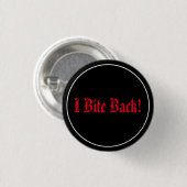 Badge Rond 2,50 Cm I Bite Back! (Devant & derrière)