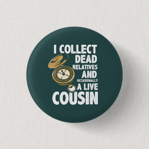 Badge Rond 2,50 Cm I Collect Dead Relatives Genealogy Historian Funny